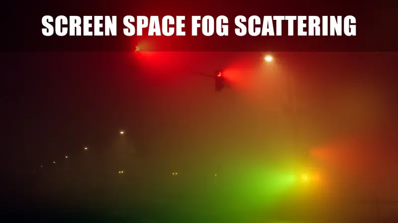 Screen Space Fog Scattering Screen Space Fog Scattering